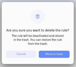 The delete confirmation dialog explaining that the rule is stored in the trash, with Cancel and Move to trash